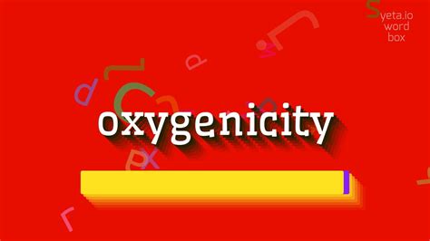 oxygenicity|oxygen .